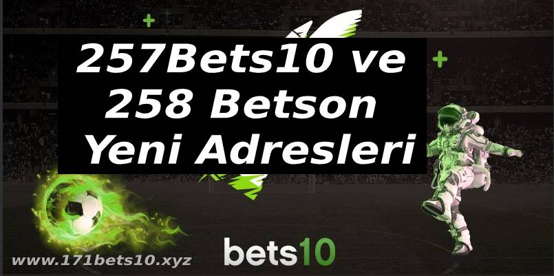 257Bets10 ve 258 Betson Yeni Adresleri