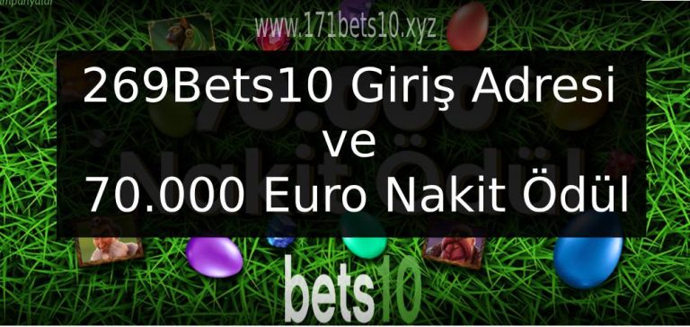 269Bets10 Giriş Adresi ve 70.000 Euro Nakit Ödül